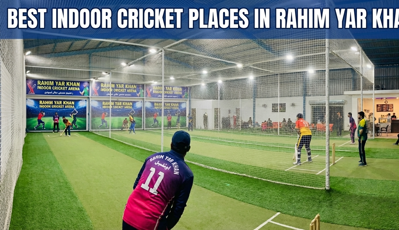 Best Indoor Cricket Places In Rahim Yar Khan